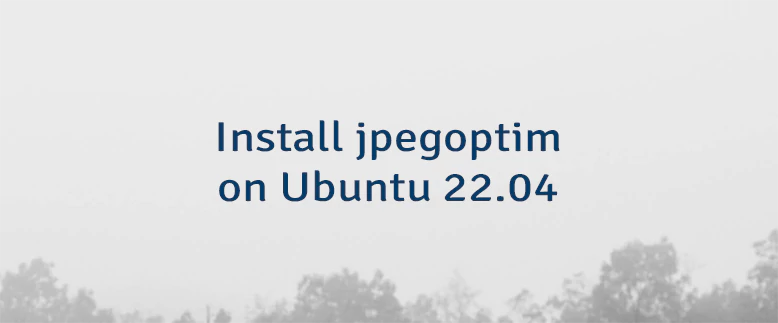 Install jpegoptim on Ubuntu 22.04