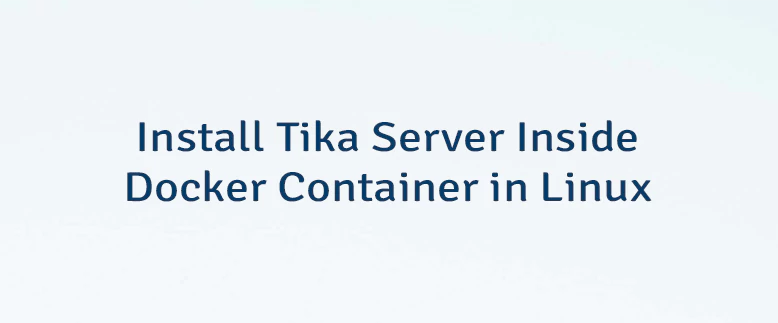 Install Tika Server Inside Docker Container in Linux