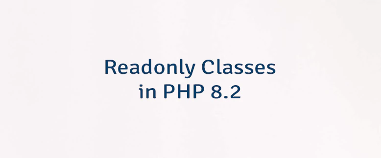 Readonly Classes in PHP 8.2