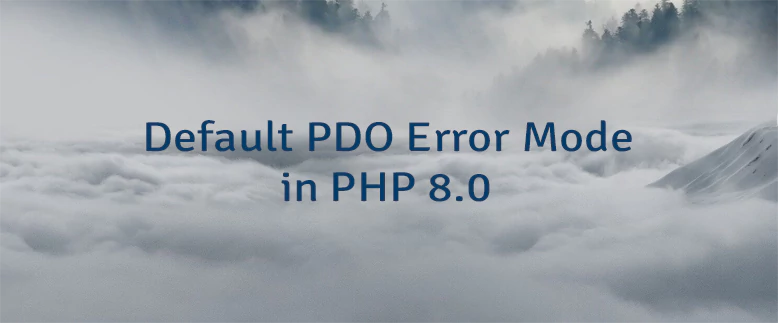 Default PDO Error Mode in PHP 8.0