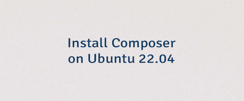 Install Composer on Ubuntu 22.04