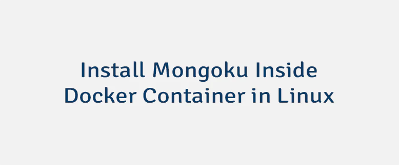Install Mongoku Inside Docker Container in Linux