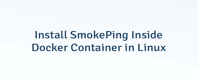 Install SmokePing Inside Docker Container in Linux