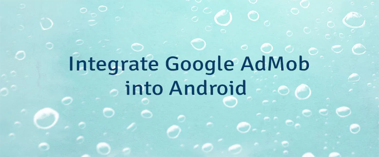 Integrate Google AdMob into Android