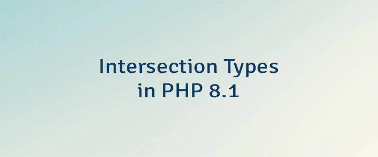 Intersection Types in PHP 8.1
