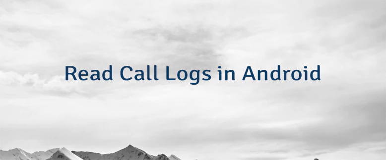 Read Call Logs in Android