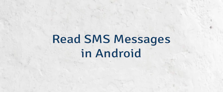Read SMS Messages in Android