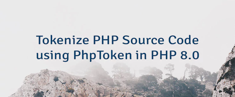 Tokenize PHP Source Code using PhpToken in PHP 8.0