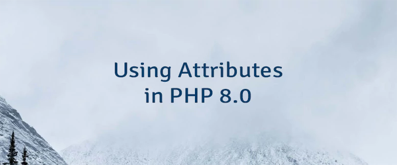 Using Attributes in PHP 8.0