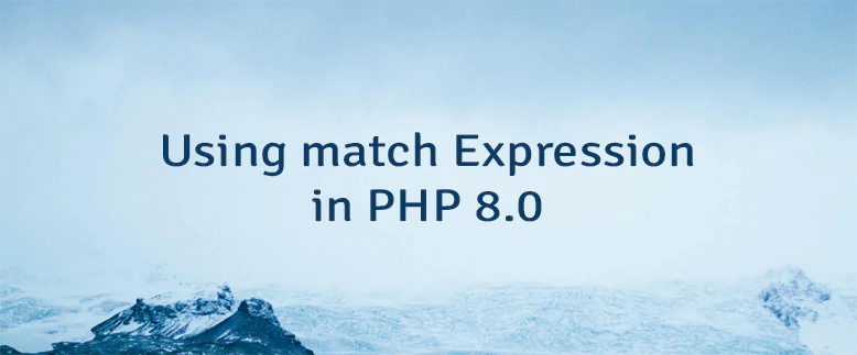 Using match Expression in PHP 8.0