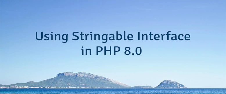 Using Stringable Interface in PHP 8.0