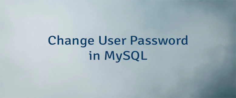 Change User Password in MySQL