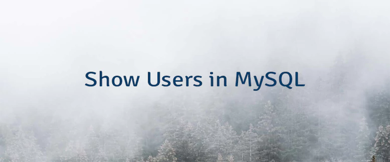 Show Users in MySQL