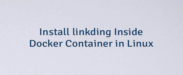 Install linkding Inside Docker Container in Linux