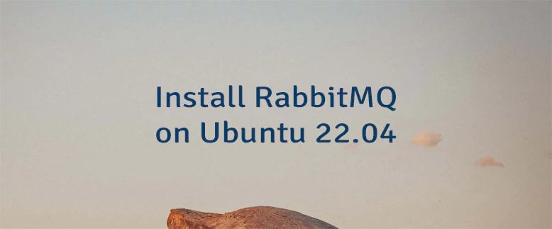 Install RabbitMQ on Ubuntu 22.04