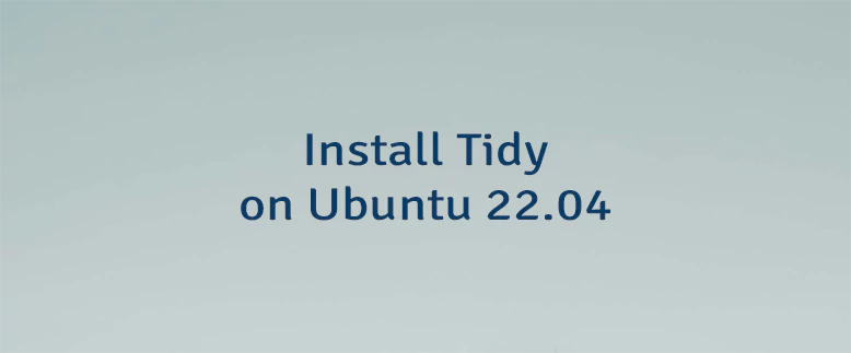 Install Tidy on Ubuntu 22.04