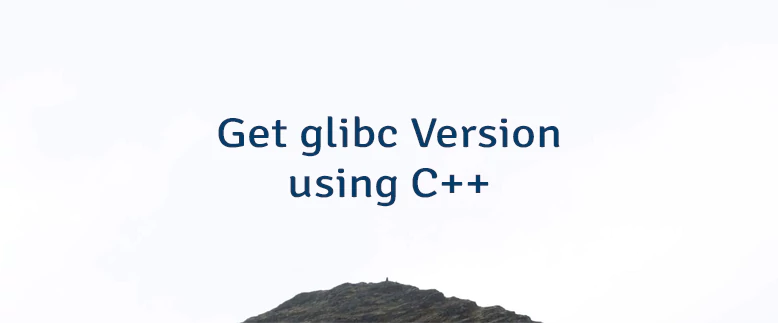 Get glibc Version using C++