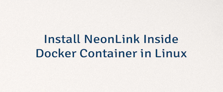 Install NeonLink Inside Docker Container in Linux
