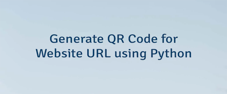 Generate QR Code for Website URL using Python