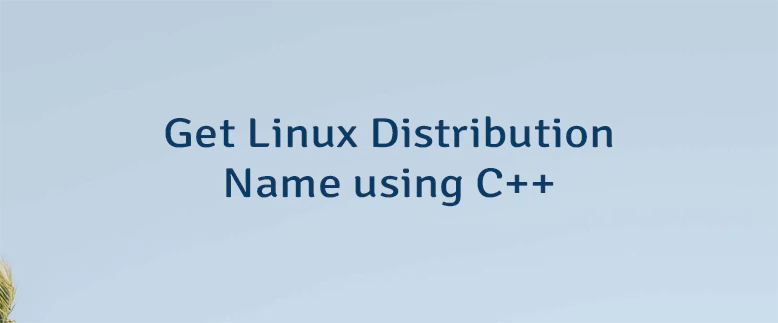 Get Linux Distribution Name using C++