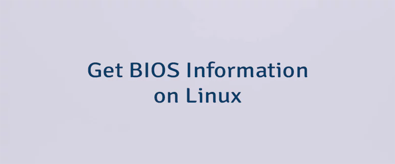 Get BIOS Information on Linux