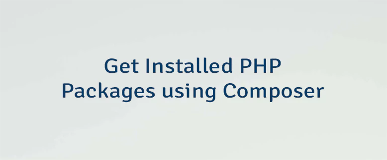 Get Installed PHP Packages using Composer