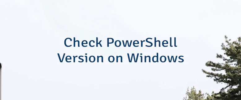 Check PowerShell Version on Windows