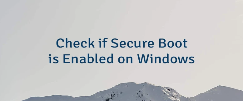 Check if Secure Boot is Enabled on Windows