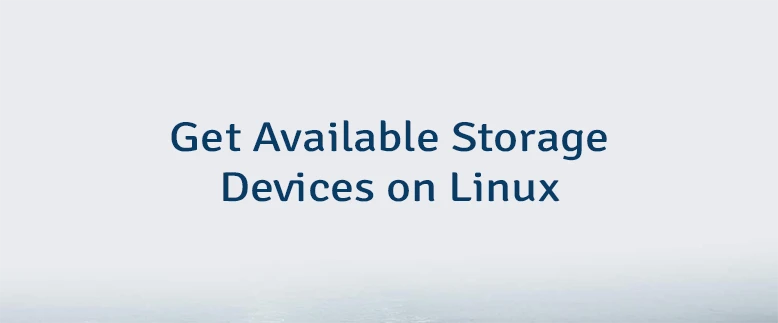 Get Available Storage Devices on Linux