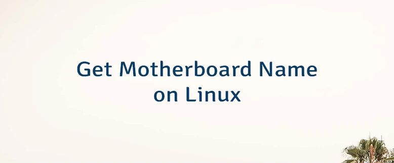 Get Motherboard Name on Linux
