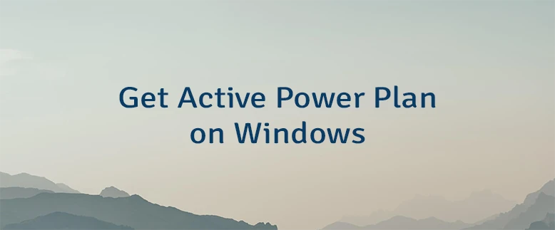 Get Active Power Plan on Windows