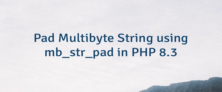 Pad Multibyte String using mb_str_pad in PHP 8.3