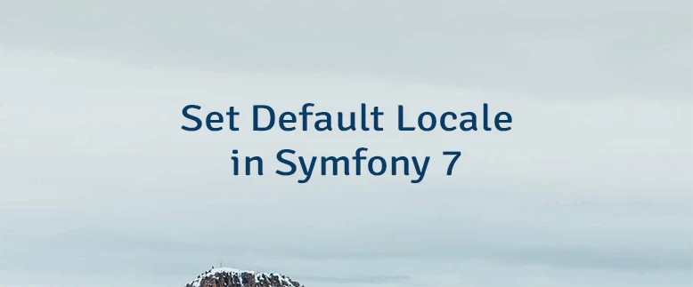 Set Default Locale in Symfony 7