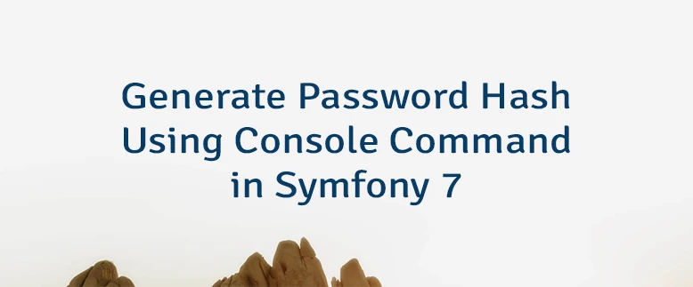 Generate Password Hash Using Console Command in Symfony 7