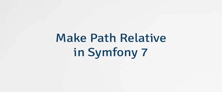 Make Path Relative in Symfony 7