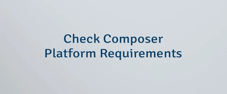 Check Composer Platform Requirements