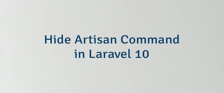 Hide Artisan Command in Laravel 10