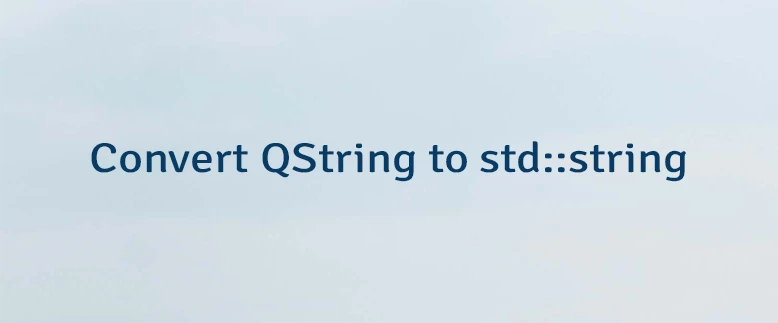 Convert QString to std::string