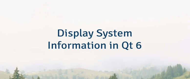 Display System Information in Qt 6