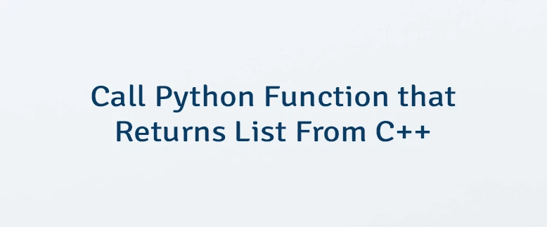 Call Python Function that Returns List From C++