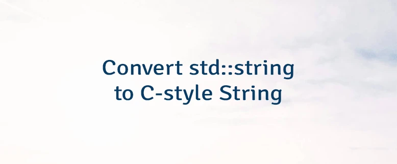 Convert std::string to C-style String