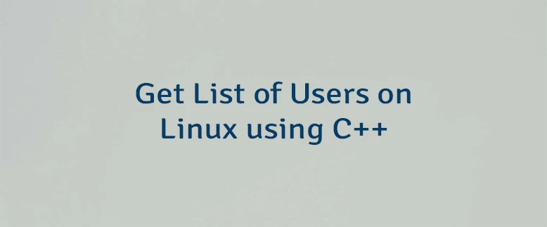 Get List of Users on Linux using C++