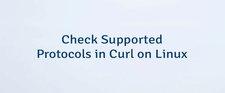 Check Supported Protocols in Curl on Linux