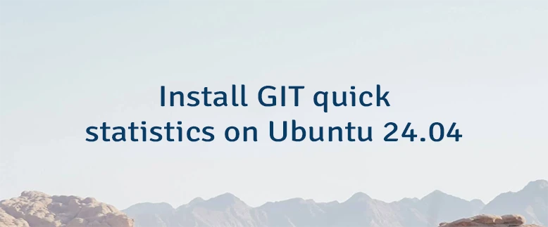 Install GIT quick statistics on Ubuntu 24.04