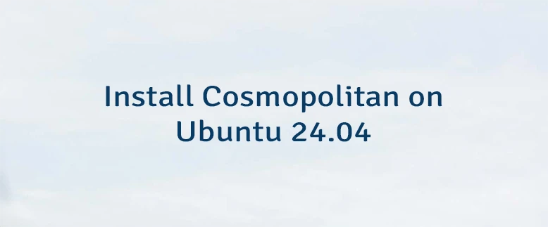 Install Cosmopolitan on Ubuntu 24.04