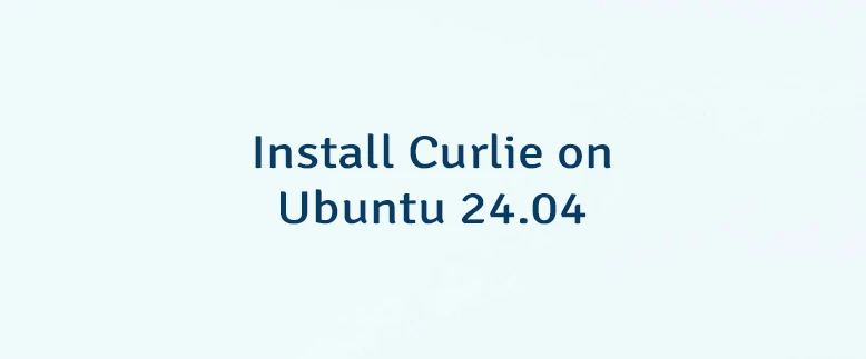 Install Curlie on Ubuntu 24.04
