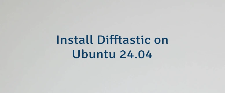 Install Difftastic on Ubuntu 24.04