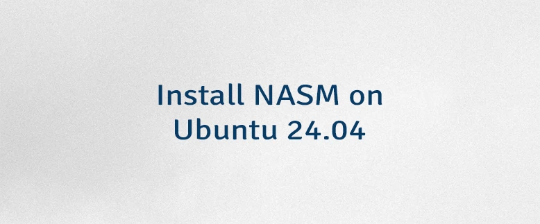 Install NASM on Ubuntu 24.04