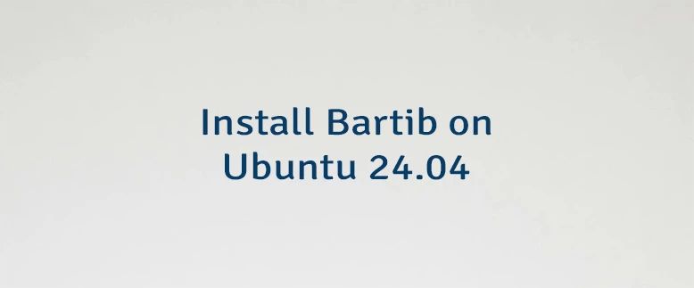 Install Bartib on Ubuntu 24.04