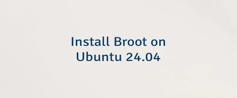 Install Broot on Ubuntu 24.04